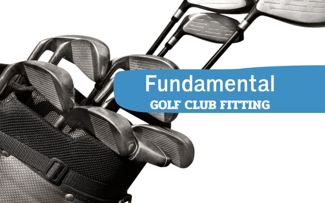 Fundamental of Golf Club Fitting