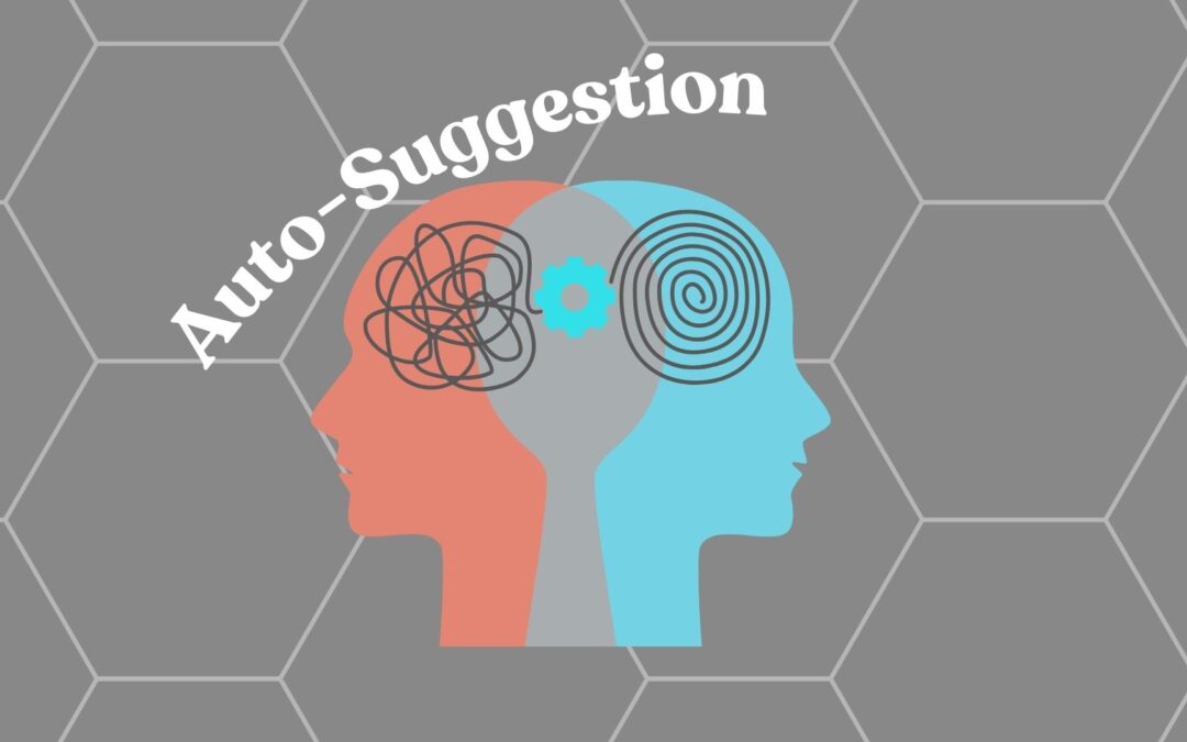 Auto-Suggestion – พลังแห่งการพูดคุยกับจิตใต้สำนึก