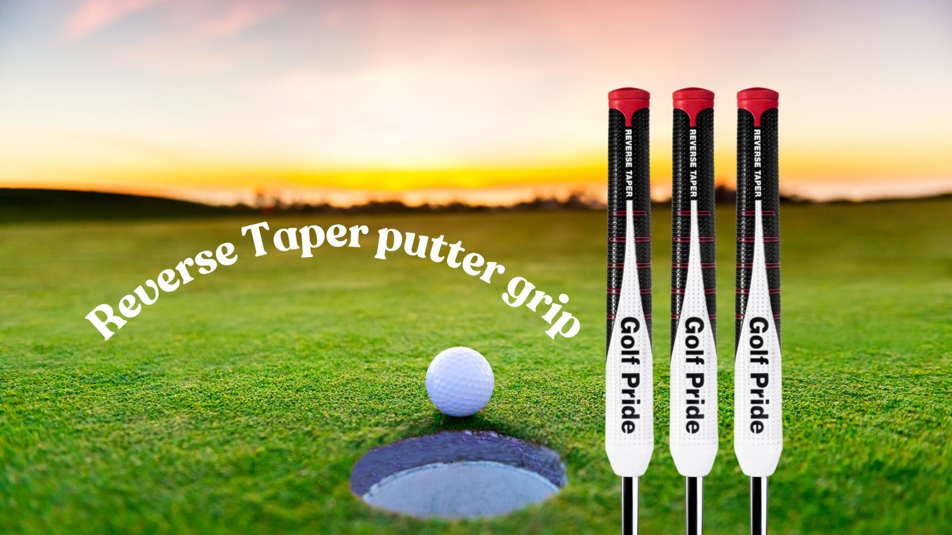 รีวิว Golf Pride Reverse Taper Putter Grip