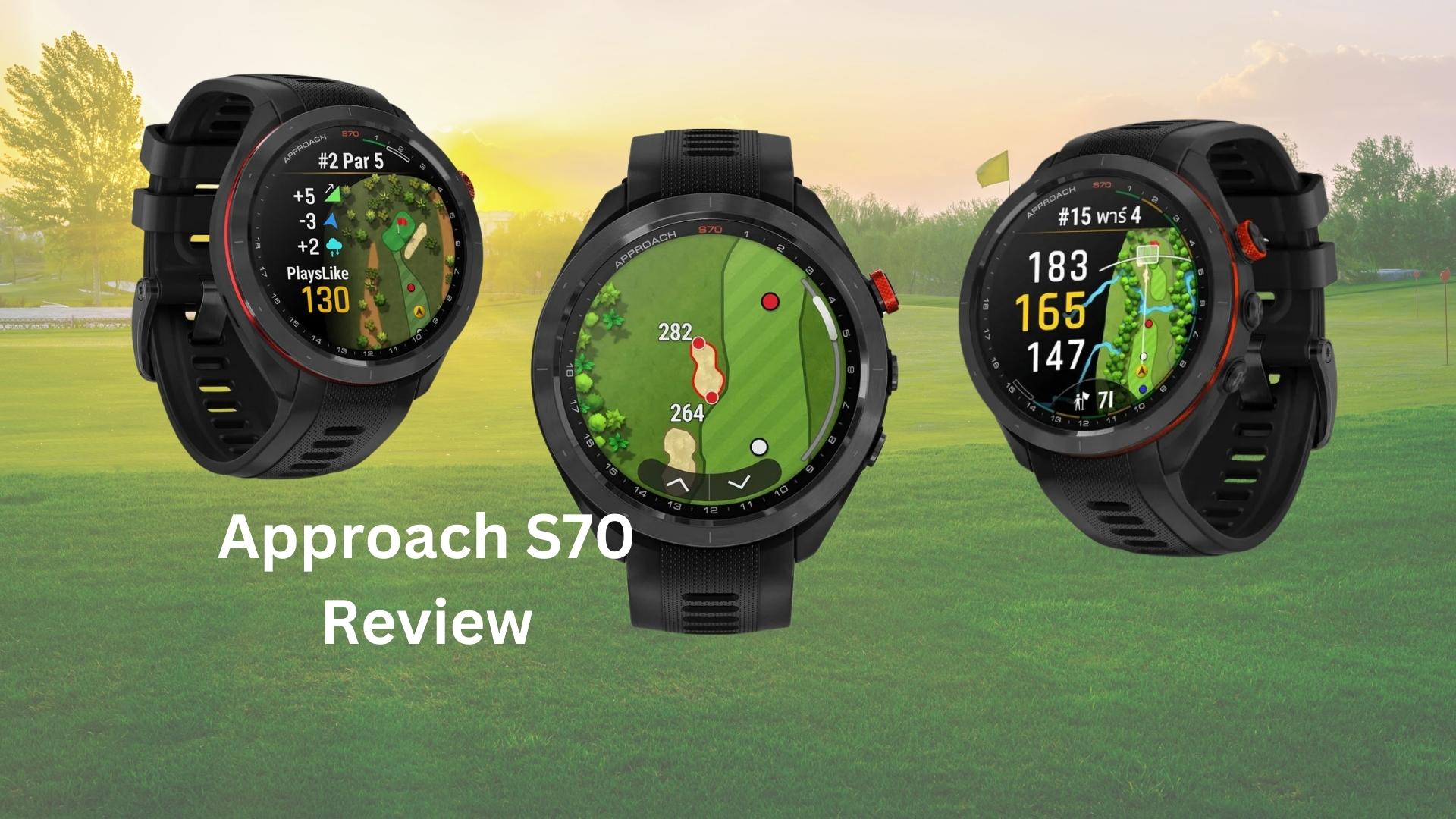 Garmin Approach S70 Review